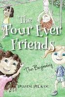 The Four Ever Friends: The Beginning - Darlene Decrane - cover