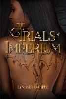 The Trials of Imperium - Lyndsey Garbee - cover