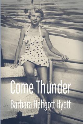 Come Thunder - Barbara Helfgott-Hyett - cover