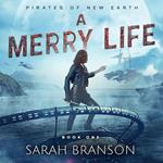 A Merry Life - Pirates of New Earth Book 1