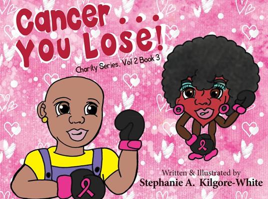 Cancer ... You Lose! - Stephanie A. Kilgore-White - ebook