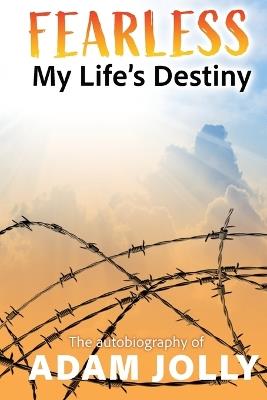 Fearless: My Life's Destiny - Adam Jolly - cover