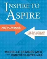 Inspire to Aspire: ABC Playbook for the Ultimate Mentee Experience