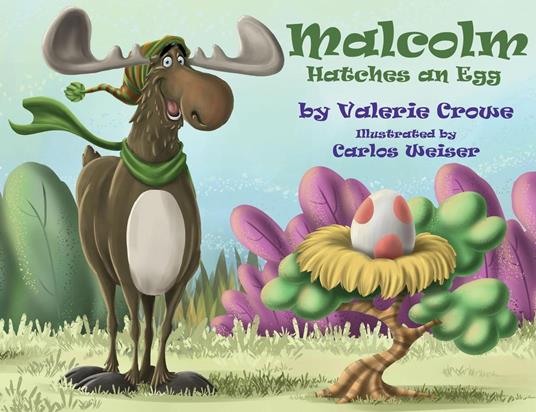 Malcolm Hatches an Egg - Valerie Crowe - ebook