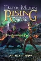 Dark Moon Rising, Saga of Storm Book 1: Part 1