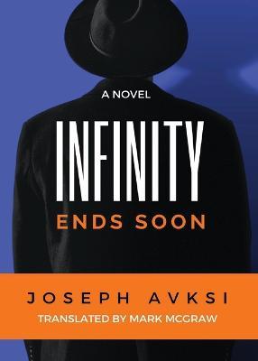 Infinity Ends Soon - Joseph Avski,Mark McGraw - cover