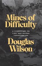 Mines of Difficulty: A Commentary on First and Second Thessalonians