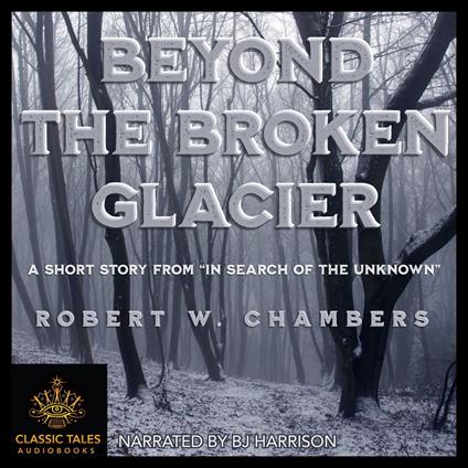 Beyond the Broken Glacier