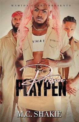 Prison Playpen - M C Shakie - cover