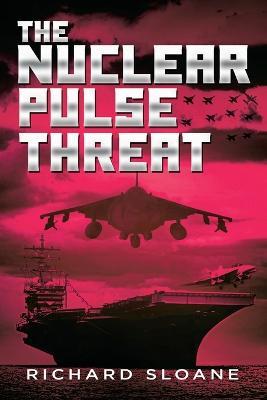 The Nuclear Pulse Threat - Richard Sloane - cover