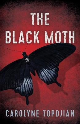 The Black Moth - Carolyne Topdjian - cover