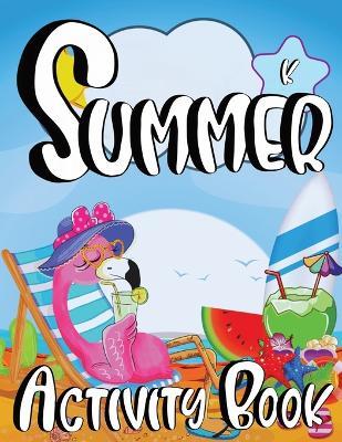 Summer Activity Book for Kindergarten Kids - Zazuleac World,Elizabeth Victoria Zazuleac,Eleanor Anna Zazuleac - cover