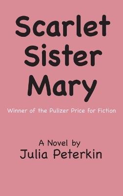 Scarlet Sister Mary - Julia Peterkin - cover