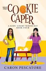 The Cookie Caper: A Middle Grade Courtroom Mystery