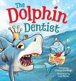 Dolphin Dentist - No Sharks Allowed: A Children's Picture Book About Conquering Fear for Kids 4-8