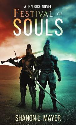 Festival of Souls: a Jen Rice novel - Shanon L Mayer - cover