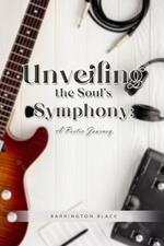 Unveiling the Soul's Symphony: A Poetic Journey