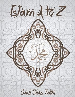 Islam A to Z - Saul Silas Fathi - cover