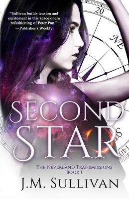 Second Star: The Neverland Transmissions, Book 1 - J M Sullivan - cover
