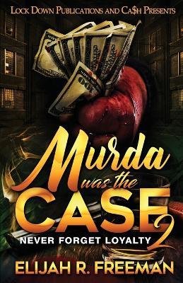 Murda was the Case 2 - Elijah R Freeman - cover