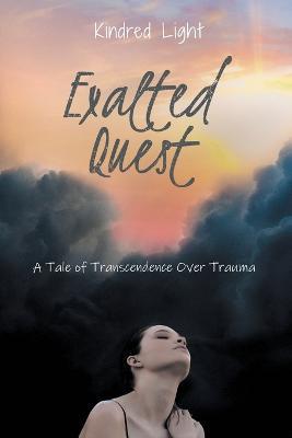 Exalted Quest: A Tale of Transcendence over Trauma - Kindred Light - cover