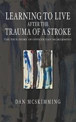 Learning to Live After the Trauma of a Stroke