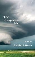 This Unexpected Life - Brenda Linkeman - cover