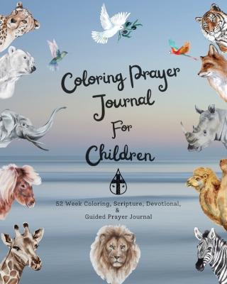 Coloring Prayer journal for children: 52 week coloring, Scripture, Devotional, Guided Prayer Journal - Felicia Patterson - cover