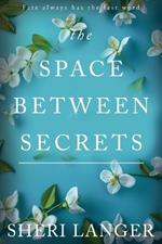The Space between Secrets