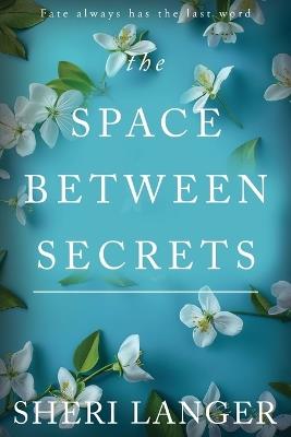 The Space between Secrets - Sheri Langer - cover