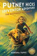 The Buoyancy Project: Putney Hicks Inventor Adventures-Book 2