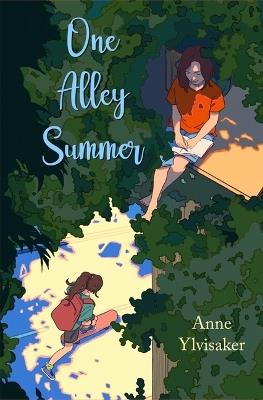 One Alley Summer: A Novel of Friendship and Growing Up - Anne Ylvisaker - cover