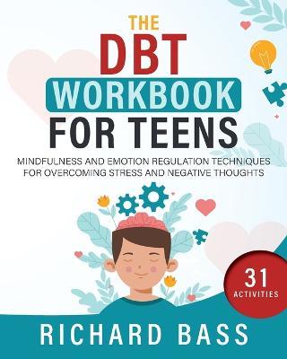 The DBT Workbook for Teens - Richard Bass - cover