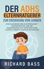 Der ADHS Elternratgeber Zur Erziehung von Jungen