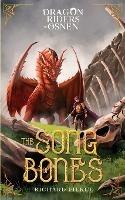 The Song of Bones: Dragon Riders of Osnen Book 11 - Richard Fierce - cover