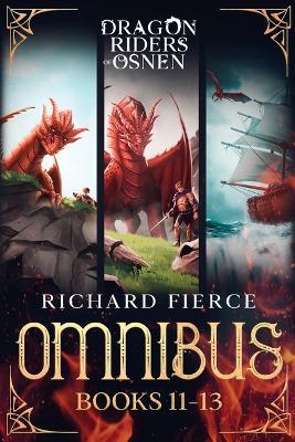 Dragon Riders of Osnen: Episodes 11-13 (Dragon Riders of Osnen Omnibus Book 4) - Richard Fierce - cover