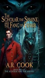 The Scholar, the Sphinx, and the Fang of Fenrir: A Young Adult Fantasy Adventure