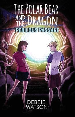 The Polar Bear and the Dragon: Perilous Passage - Debbie Watson - cover