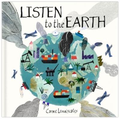 Listen to the Earth: Caring for Our Planet - Carme Lemniscates - cover