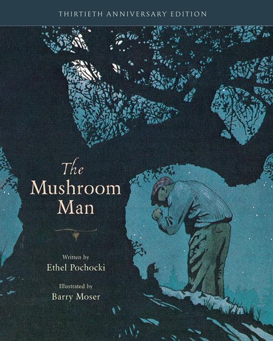 The Mushroom Man: 30th Anniversary Edition (30th Anniversary) - Ethel Pochocki,Moser Barry - ebook