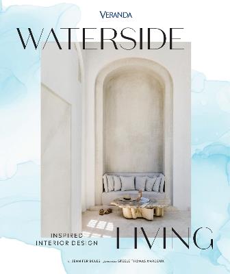 Veranda Waterside Living: Inspired Interior Design - Jennifer Boles - cover