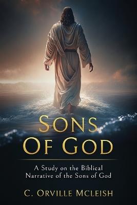 Sons of God: A Study on the Biblical Narrative of the Sons of God - C Orville McLeish - cover