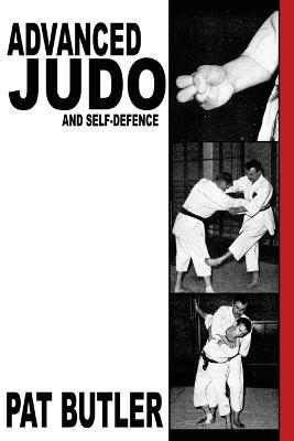 Advanced Judo and Self-Defence - Pat Butler - cover