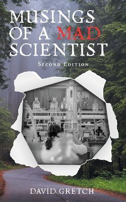 Musings of a Mad Scientist: Second Edition - David Gretch - cover