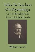 Talks To Teachers On Psychology - William James - cover
