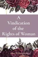 A Vindication of the Rights of Woman - Mary Wollstonecraft - cover