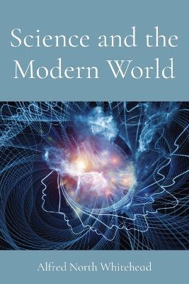 Science and the Modern World - Alfred North Whitehead - cover