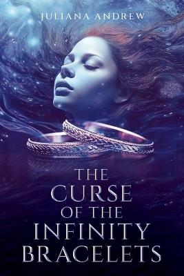 The Curse of the Infinity Bracelets: A Vienna LaFontaine Novel - Juliana Andrew - cover