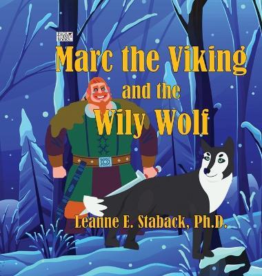 Marc the Viking and the Wily Wolf - Leanne E Staback - cover