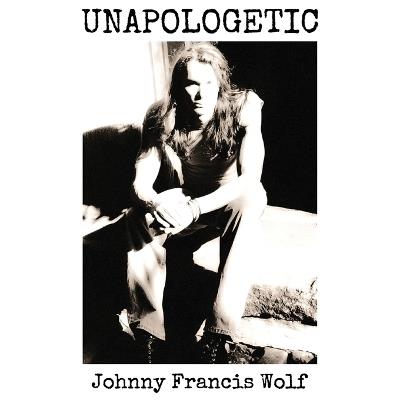 Unapologetic - Johnny Francis Wolf - cover